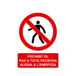 Señal prohibido el paso en catalán "PROHIBIT EL PAS A TOTA PERSONA ALIENA A L´EMPRESA" con tintas UV y material Glasspack de 0,7 mm en PVC de 21 x 30 cms